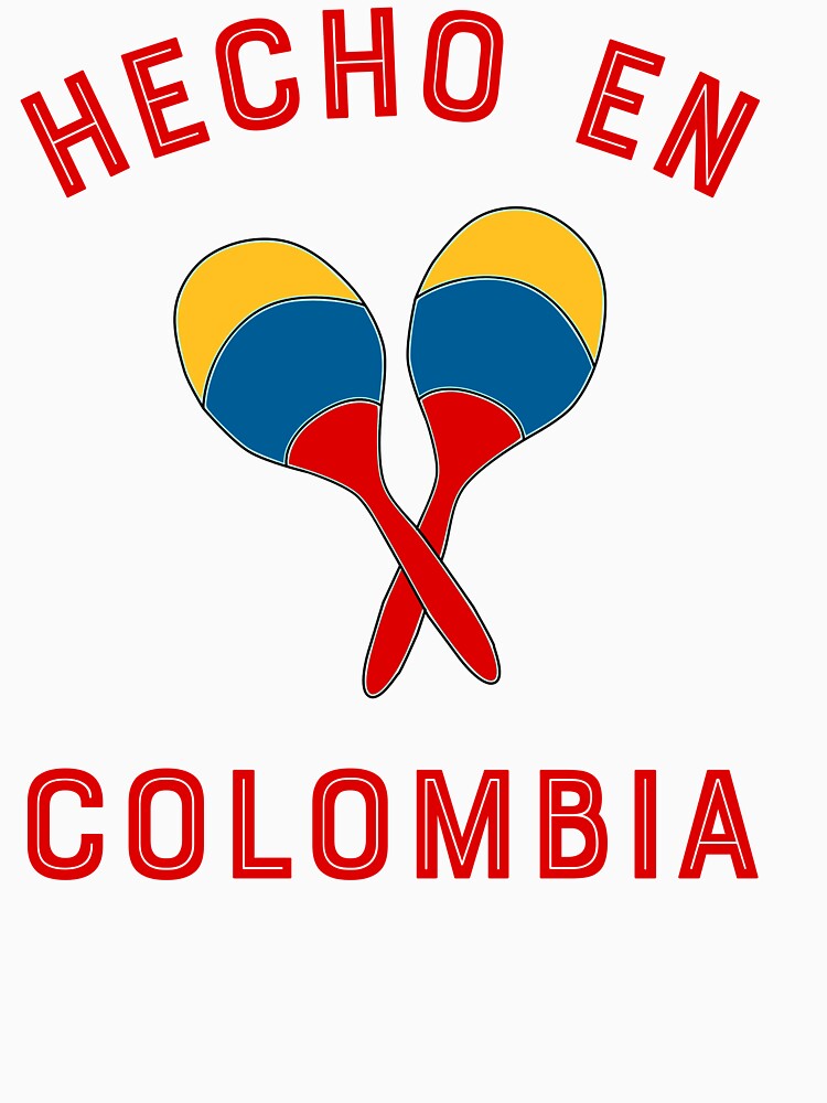 "Hecho en Colombia" Tshirt for Sale by LatinoTime Redbubble latina