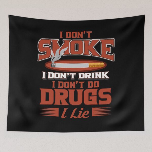 Item preview, Smoking - I Don't Smoke. I Don't Drink. I Don't Do Drugs. I Lie designed and sold by design2try.