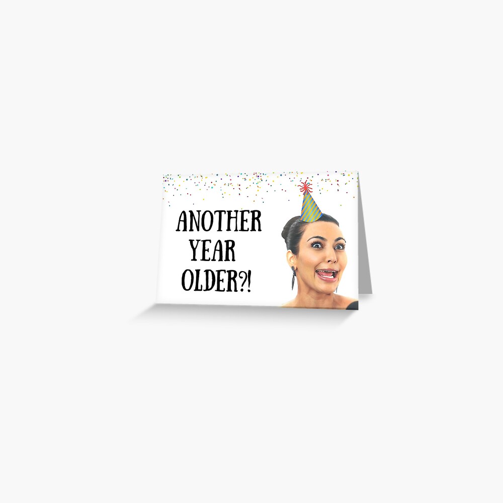 "Kim Kardashian birthday card, meme greeting cards" Greeting Card for