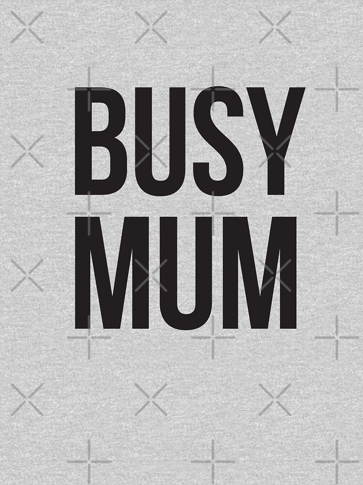 busy mum tshirt