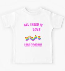 Unicorn all I need is love Kinder T-Shirt