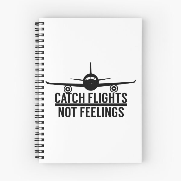 Item preview, Catch flights not feelings designed and sold by AnisosPteron.