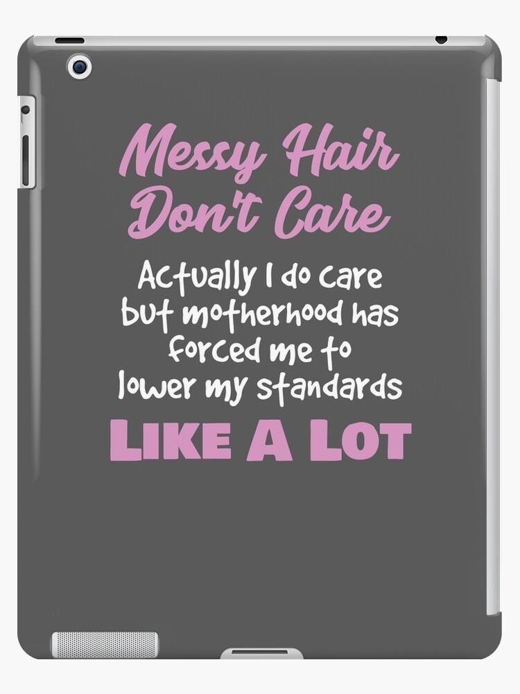 Bad Hair Day Gift Messy Hair Don't Care Actually I Do Bad Hair Day Gift Messy Hair Don't Care Actually I Do