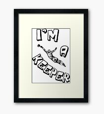 I'm A Keeper, Soccer Goalie, Football Goalkeeper Framed Print