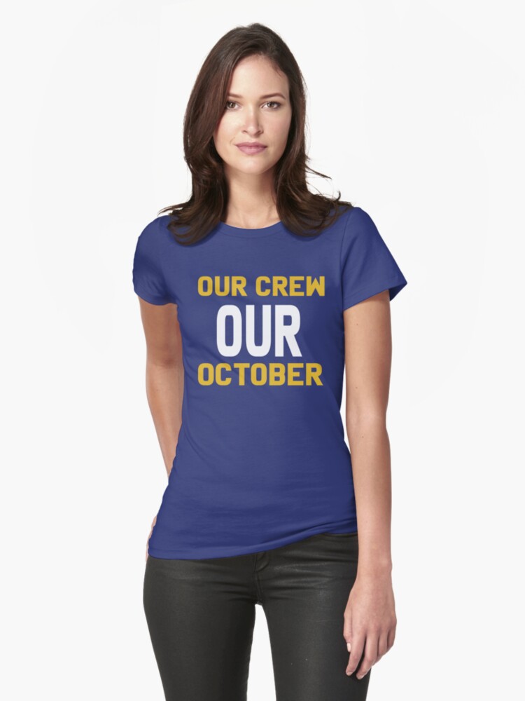 Our Crew Our October Brewers Milwaukee Brewers Sweatshirt funny