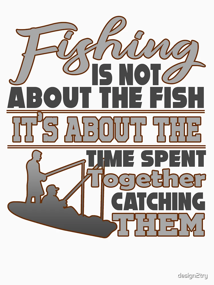 Spend time FISHING, not just looking! 