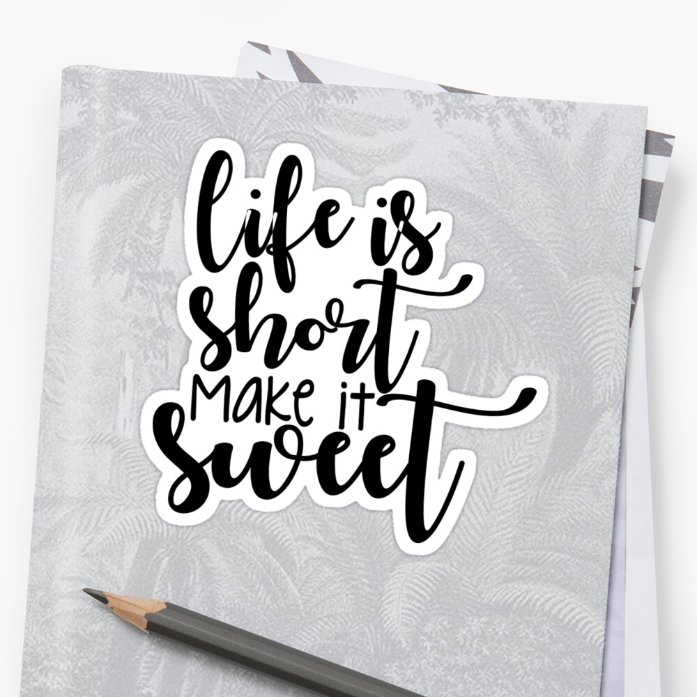 life-is-short-make-it-sweet-sticker-by-groovy-smoothie-redbubble