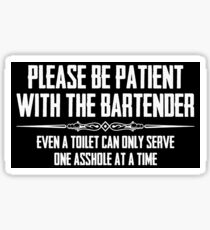 Bar Owner & Bartender T Shirts - Funny Please Be Patient with the Bartender Sticker