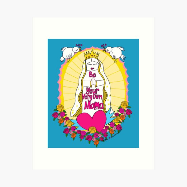 Be Your Own Mama Art Print