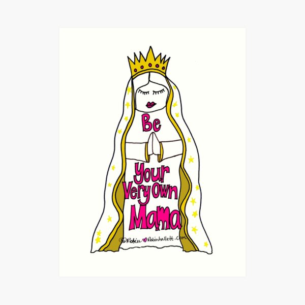 Be Your Own Mama Art Print