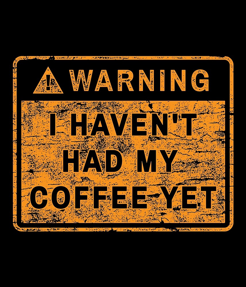 I haven. I haven't. Hasn't yet. Предложения i haven't yet. Behemoth i haven't had Coffee yet t Shirt.