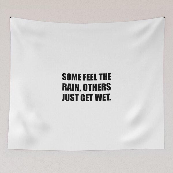 Item preview, Some Feel Rain Others Get Wet designed and sold by TheBestStore.