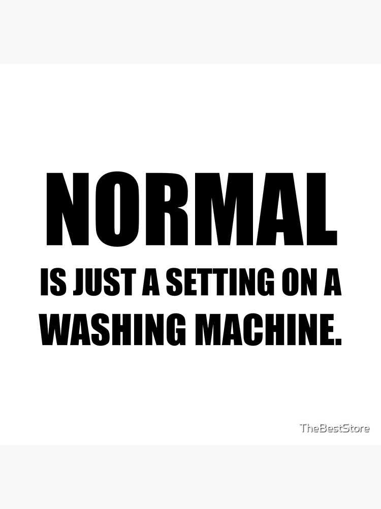 normal-setting-on-washing-machine-poster-by-thebeststore-redbubble