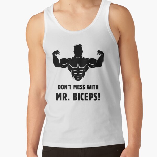 Item preview, Don't Mess With Mr. Biceps! (Bodybulding / Funny / Black) designed and sold by MrFaulbaum.