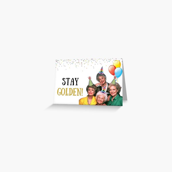 Stay Golden Birthday, meme greeting cards Greeting Card