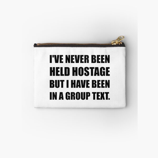Item preview, Never Held Hostage But Been In Group Text Funny designed and sold by TheBestStore.