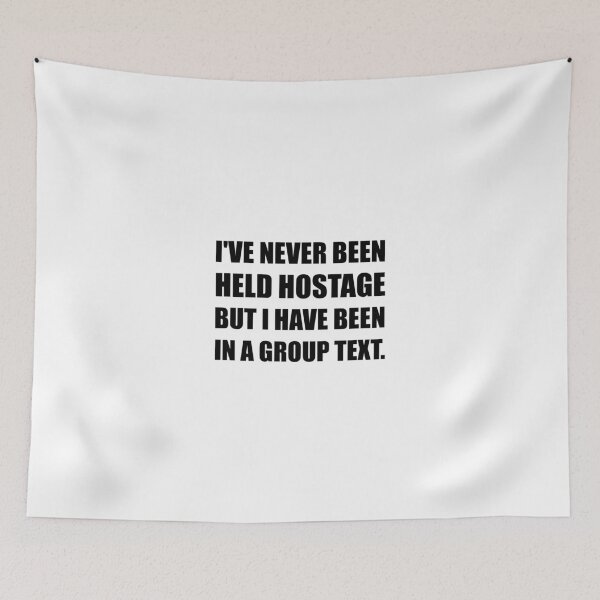 Item preview, Never Held Hostage But Been In Group Text Funny designed and sold by TheBestStore.