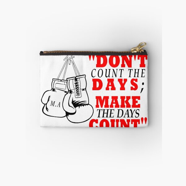 Item preview, MOHAMMAD ALI QUOTES DON NOT COUNT THE DAYS MAKE THE DAYS COUNT designed and sold by mowafak younis.