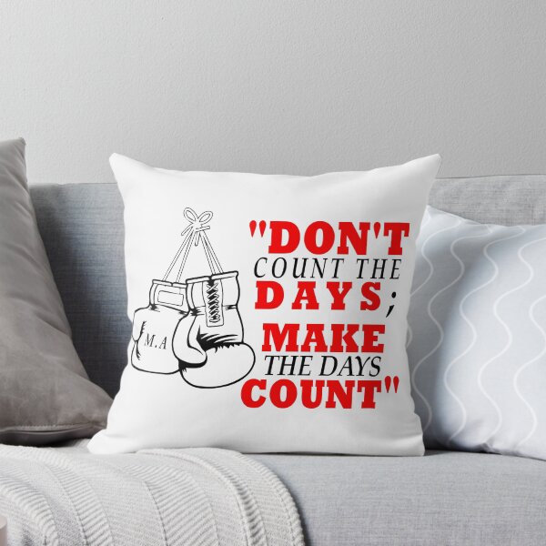 Item preview, MOHAMMAD ALI QUOTES DON NOT COUNT THE DAYS MAKE THE DAYS COUNT designed and sold by mowafak younis.