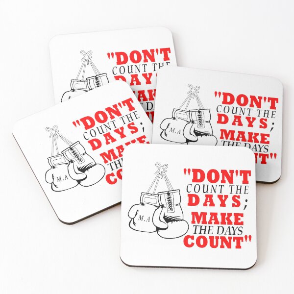 Item preview, MOHAMMAD ALI QUOTES DON NOT COUNT THE DAYS MAKE THE DAYS COUNT designed and sold by mowafak younis.