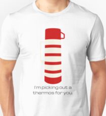 A thermos for you! Unisex T-Shirt