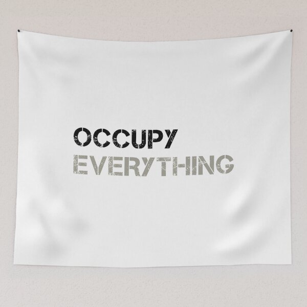 Item preview, OCCUPY EVERYTHING designed and sold by kailukask.