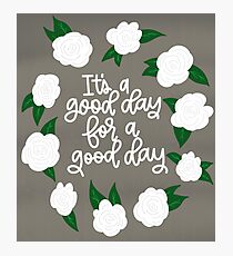 It's a good day for a good day! Photographic Print