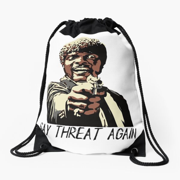 SAY THREAT AGAIN Drawstring Bag