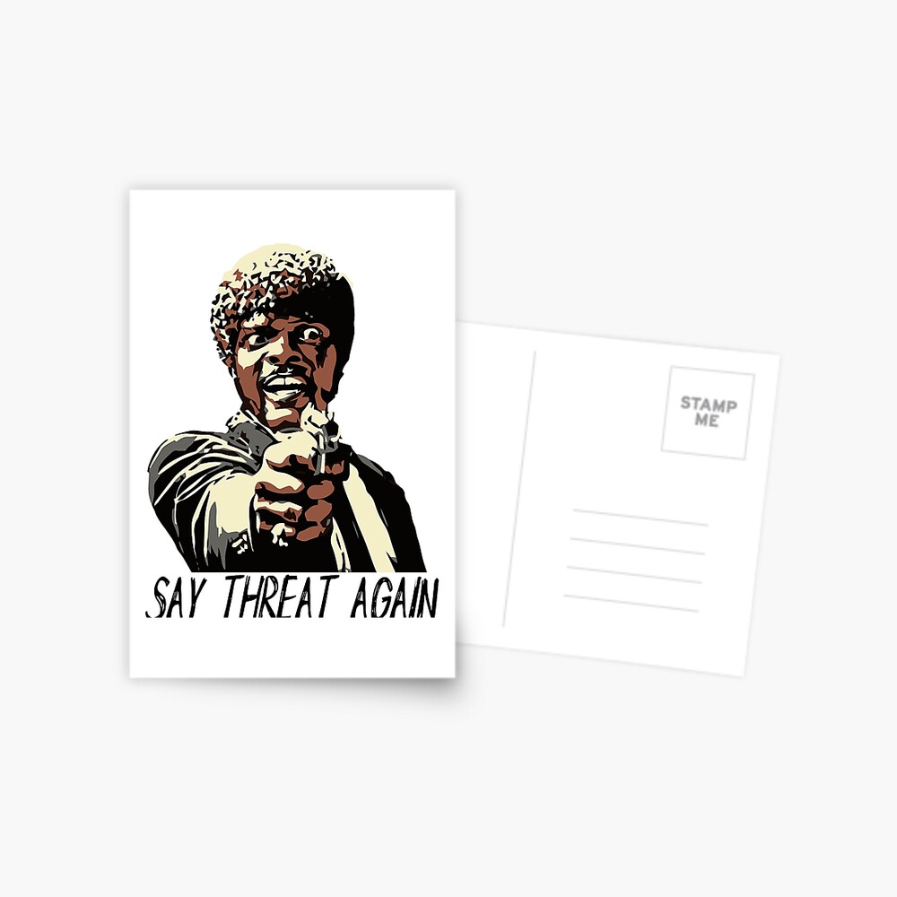 Say Threat Again Greeting Card By Grantsewell Redbubble