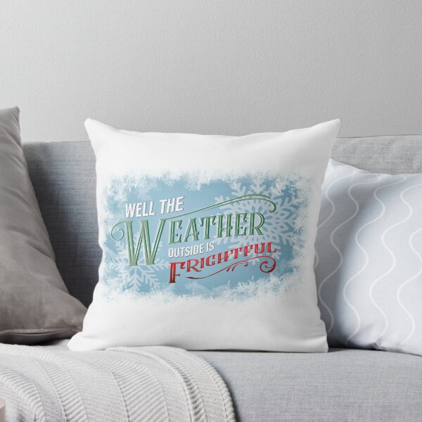 Item preview, The Weather Outside Is Frightful designed and sold by Wisecracker42.