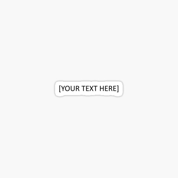"Your text here" Sticker for Sale by DXShadowWolf | Redbubble