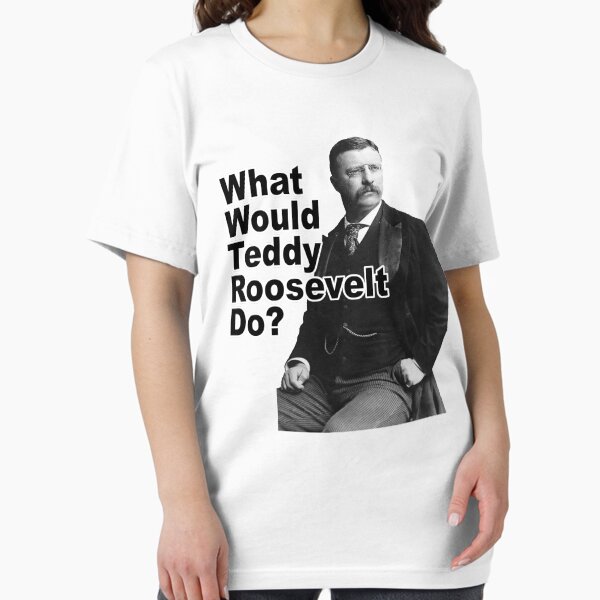 Item preview, What Would Theodore Roosevelt Do? designed and sold by waymu.