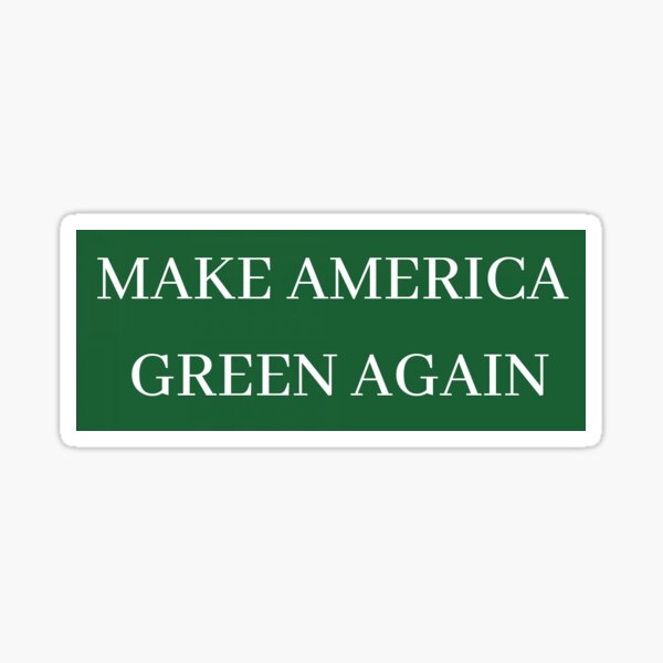 Vista previa del artículo con la obra «Hacer que Estados Unidos vuelva a ser verde», diseñado y vendido por evergreensoul.