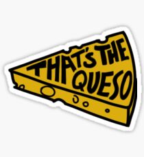 THAT'S THE QUESO Sticker