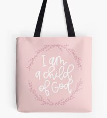 I am a child of God! Tote Bag