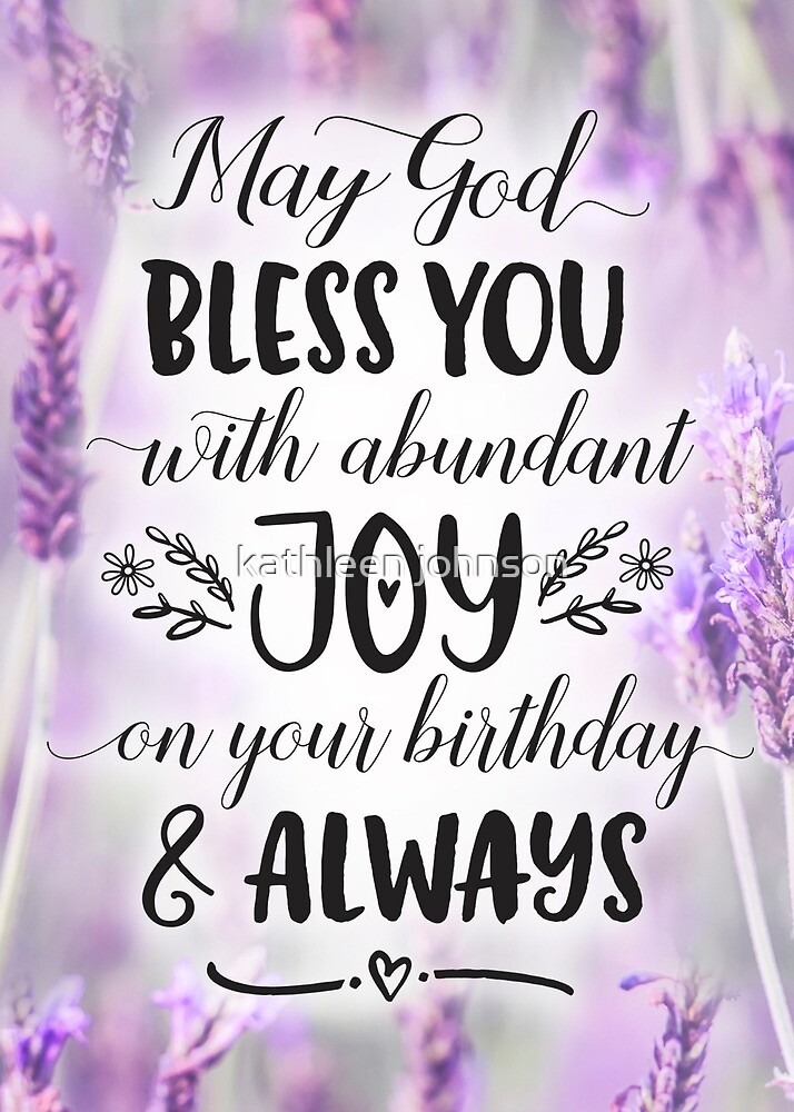 May God Bless You With Joy On Your Birthday By Kathleen Johnson   Flat,1000x1000,075,f.u4 