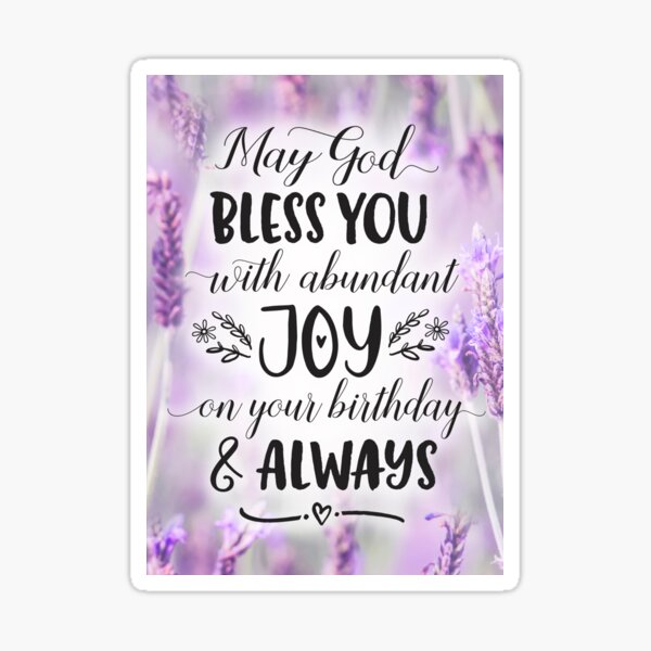 May God Bless You With Joy On Your Birthday Sticker By Encouragers1505 Redbubble