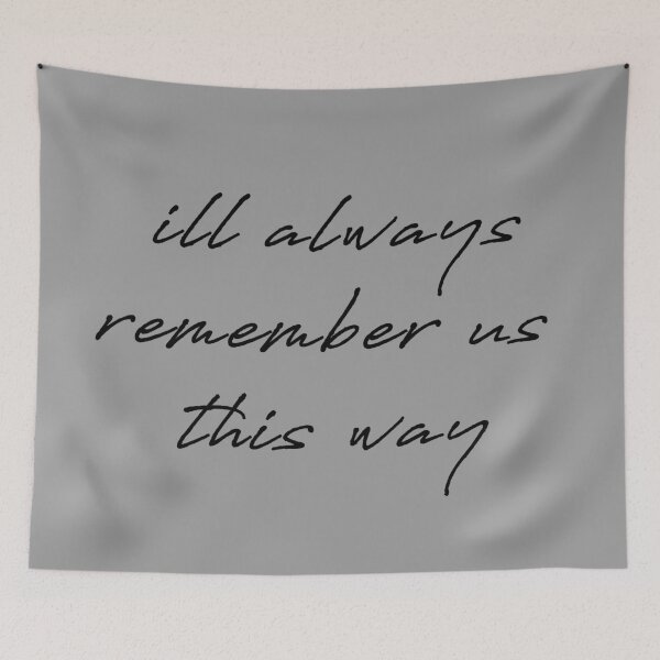 Item preview, I'll always remember us this way designed and sold by KaiDee.