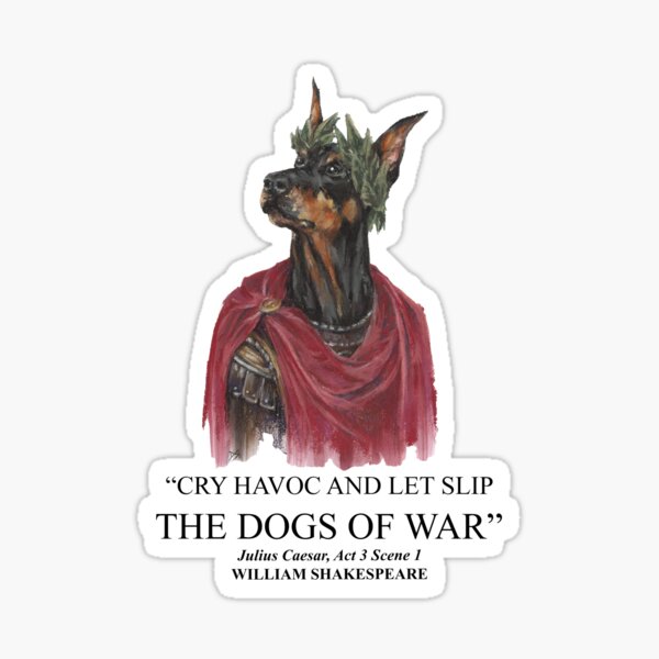 Item preview, Dogs of War, Quote Below designed and sold by Barrel-o-Bard.