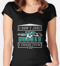 Ich fliege nicht nur Drohnen Tailliertes Rundhals-Shirt