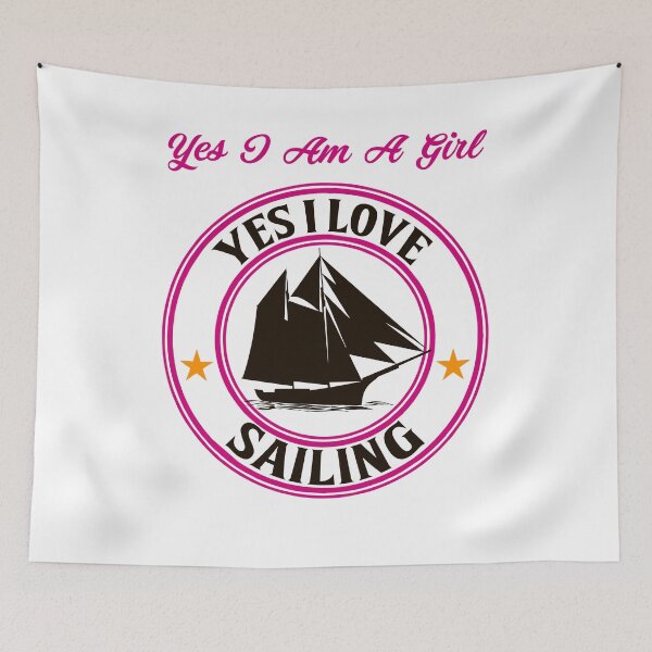 Item preview, Sailing - Yes, I Am A Girl. I Love Sailing.  designed and sold by design2try.