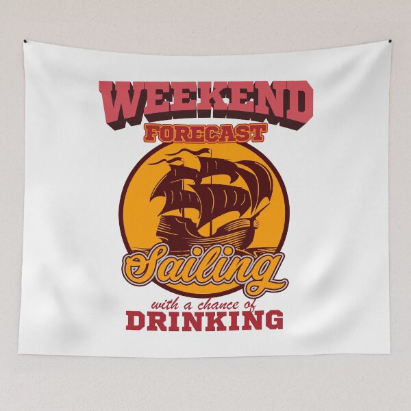 Item preview, Sailing - Weekend Forecast. Sailing With A Chance Of Drinking designed and sold by design2try.