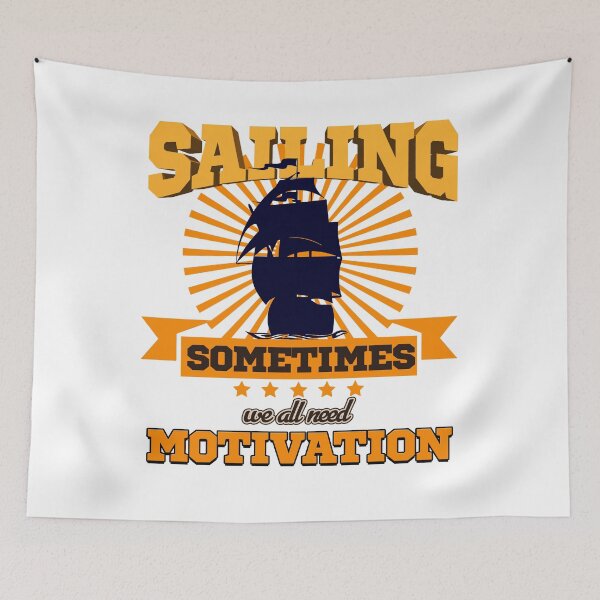 Item preview, Sailing - Sailing. Sometimes We All Need Motivation  designed and sold by design2try.