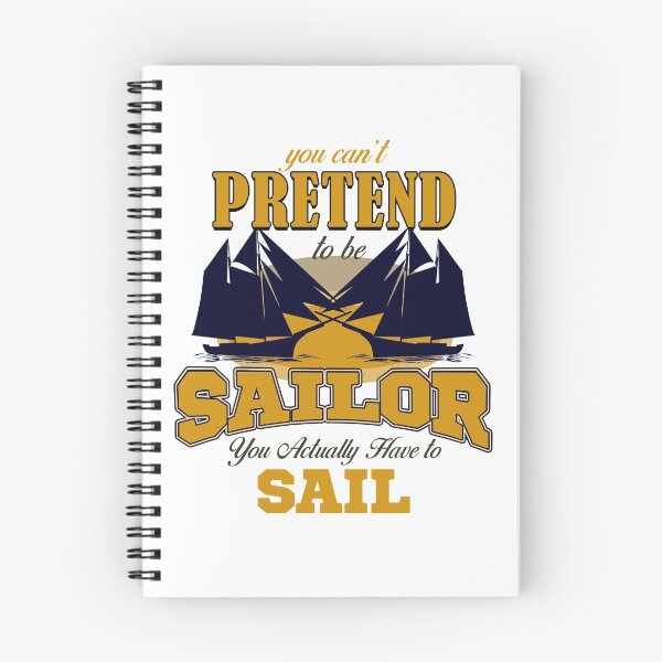 Item preview, Sailing - You Can't Pretend To Be Sailor. You Actually Have To Sail designed and sold by design2try.