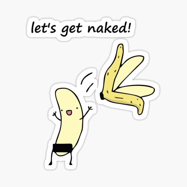 Let S Get Naked Sticker For Sale By Twgcrazy Redbubble