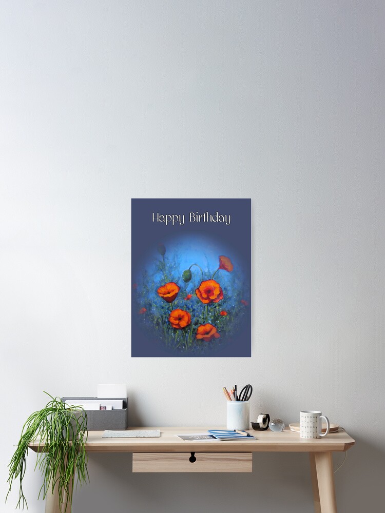 Poster Joyeux Anniversaire Coquelicots Sur Bleu Peinture Par Joyce Redbubble