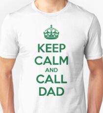 Keep Calm and Call Dad Unisex T-Shirt