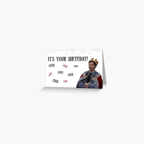 Brooklyn Nine Nine, Andy Samberg birthday card, Cool Cool Cool.. meme greeting cards Greeting Card