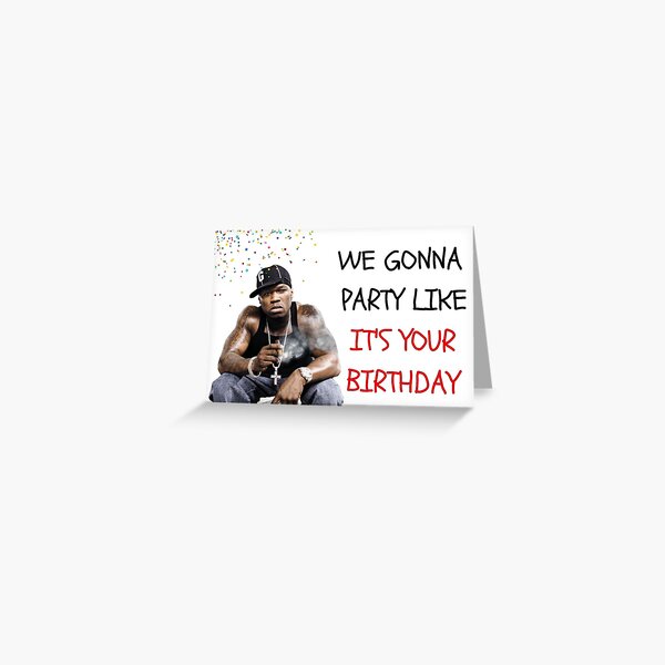 50cent birthday card, rapper greeting card, meme greeting cards Greeting Card