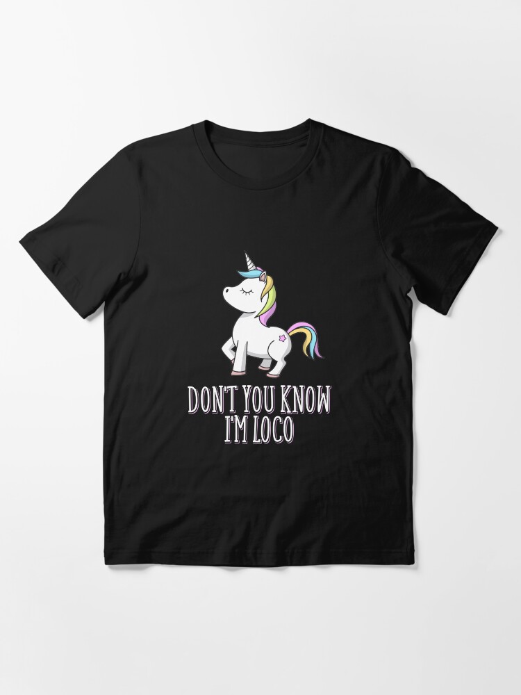 Alternative Ansicht von Don't You Know I'm Loco LGBT Unicorn - LGBT Pride Month Gift Essential T-Shirt